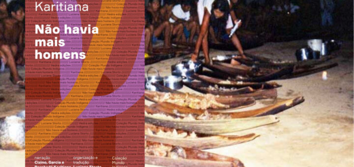 Capa do livro "Não havia mais homens", organizado por Luciana Storto. Ao lado da capa, uma fotografia mostra um ritual Karitiana com alimentos organizados no chão e vários indígenas sentados ao redor dos alimentos.