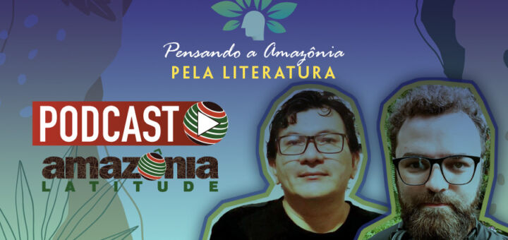 Clei Souza, Edmon Neto e a poética da Amazônia; literatura