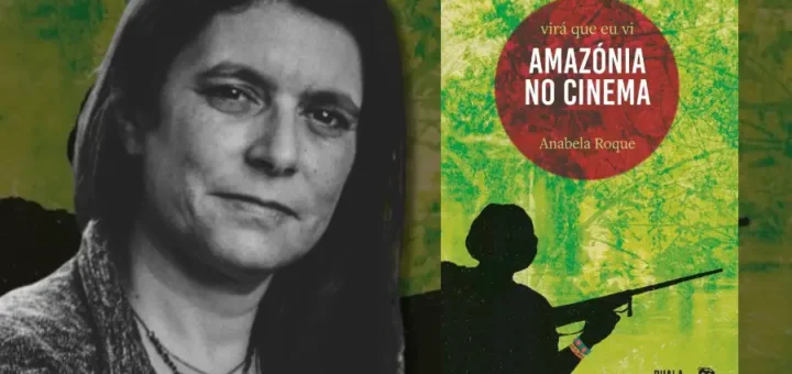 “Virá que eu vi – Amazónia no Cinema”: O livro de Anabela Roque analisa mais de 50 filmes que definem o cinema amazônico como um movimento ético e transformador. Arte: Isabela Leite/Amazônia Latitude.