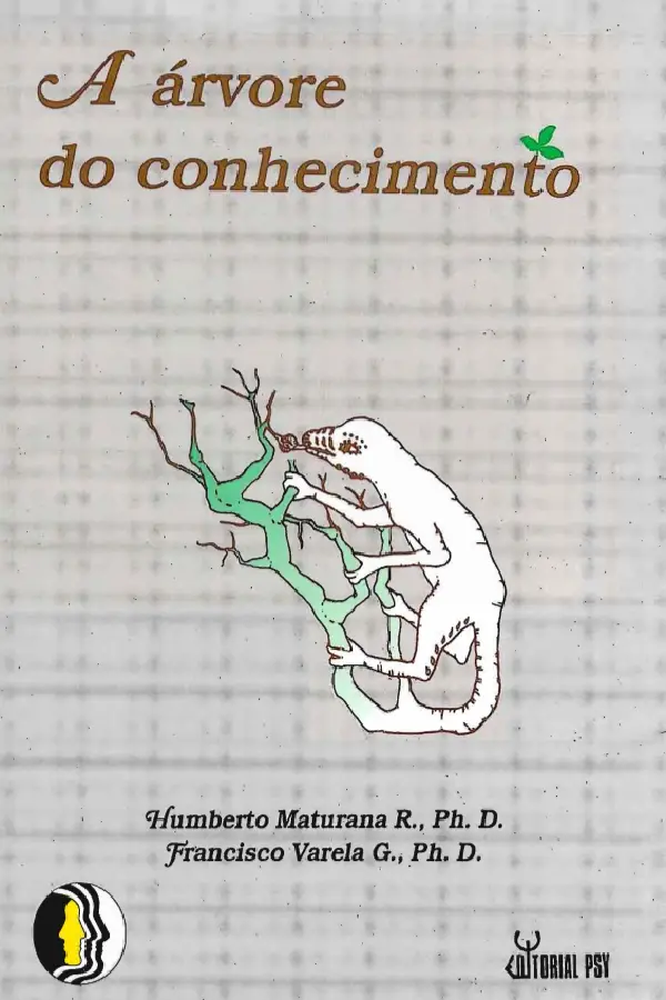 Capa da obra "A árvore do conhecimento", de Humberto Maturana e Francisco Varela, onde os autores formulam o conceito de autopoiese discutido neste ensaio. Foto: Reprodução.