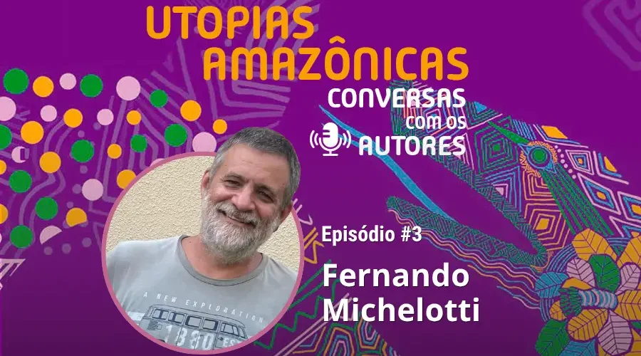 O professor Fernando Michelotti é o convidado do terceiro episódio da série especial Utopias Amazônicas: Conversas com os Autores. Na entrevista, o pesquisador debate agroecologia e os saberes tradicionais que moldaram a floresta. Arte: Fabrício Vinhas/Amazônia Latitude