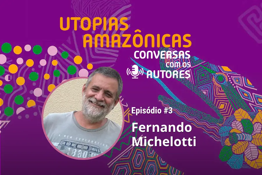O professor Fernando Michelotti é o convidado do terceiro episódio da série especial Utopias Amazônicas: Conversas com os Autores. Na entrevista, o pesquisador debate agroecologia e os saberes tradicionais que moldaram a floresta. Arte: Fabrício Vinhas/Amazônia Latitude