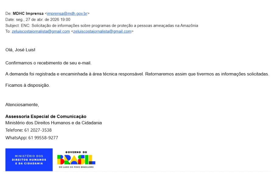 Resposta protocolar enviada pelo Ministério dos Direitos Humanos à reportagem em 27 de abril de 2026; após um mês de trâmite na "área técnica", o órgão não se pronunciou sobre o colapso dos recursos na Amazônia Legal. Reprodução/E-mail.