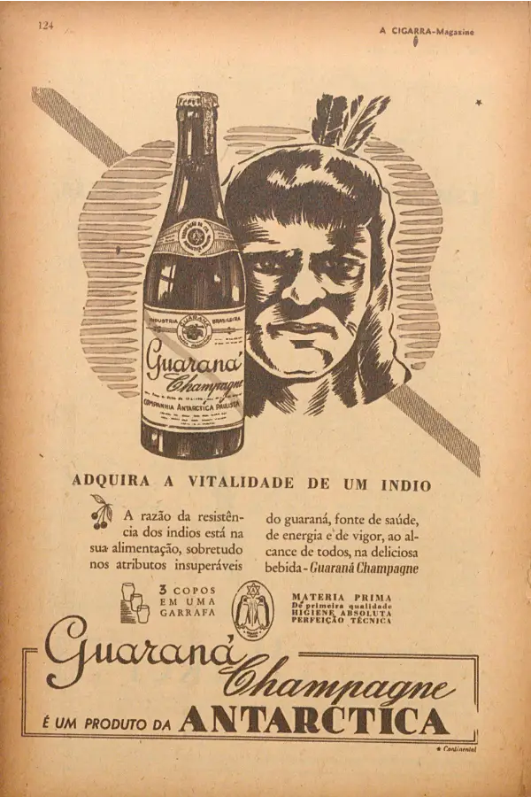 Anúncio da revista A Cigarra associando o Guaraná Champagne Antarctica à "vitalidade de um índio" para atrair o consumidor urbano. Imagem: Livro Guaraná/Acervo histórico.