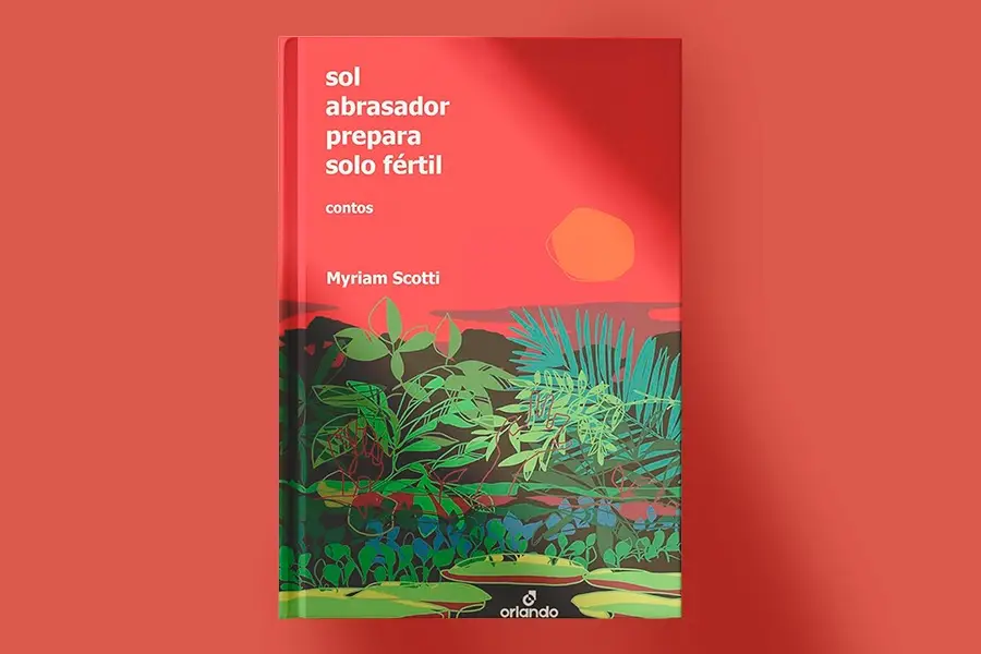 Livro de contos Sol abrasador prepara solo fértil, de Myriam Scotti: narrativas que desnudam a complexidade humana, as travessias diaspóricas e a força das mulheres na Amazônia. Imagem: Divulgação.